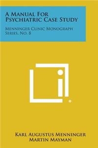 Manual for Psychiatric Case Study