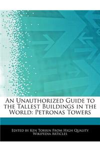 An Unauthorized Guide to the Tallest Buildings in the World