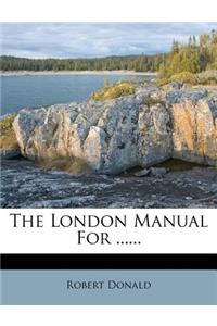 The London Manual for ......