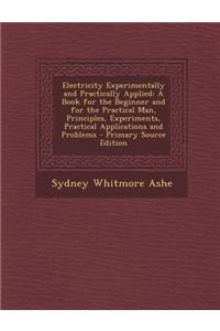 Electricity Experimentally and Practically Applied