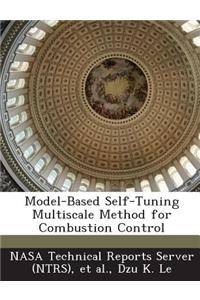 Model-Based Self-Tuning Multiscale Method for Combustion Control