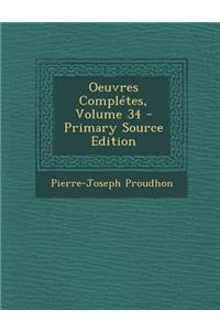 Oeuvres Completes, Volume 34