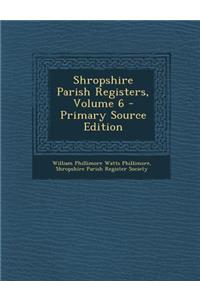 Shropshire Parish Registers, Volume 6