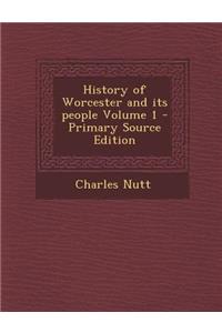 History of Worcester and Its People Volume 1