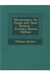 Montenegro: Its People and Their History