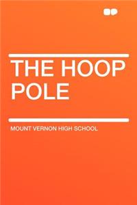 The Hoop Pole