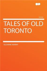 Tales of Old Toronto