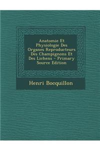 Anatomie Et Physiologie Des Organes Reproducteurs Des Champignons Et Des Lichens