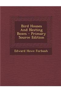 Bird Houses and Nesting Boxes