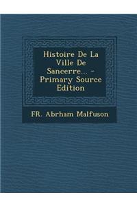 Histoire De La Ville De Sancerre...