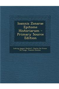 Ioannis Zonarae Epitome Historiarum - Primary Source Edition