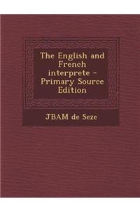 The English and French Interprete - Primary Source Edition