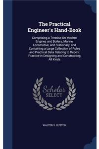 The Practical Engineer's Hand-Book