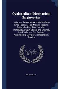 Cyclopedia of Mechanical Engineering