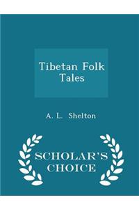 Tibetan Folk Tales - Scholar's Choice Edition