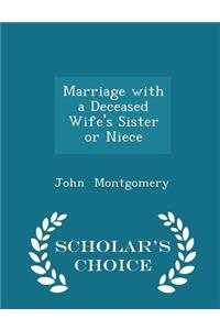 Marriage with a Deceased Wife's Sister or Niece - Scholar's Choice Edition