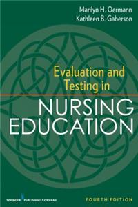 Evaluation and Testing in Nursing Education: Fourth Edition