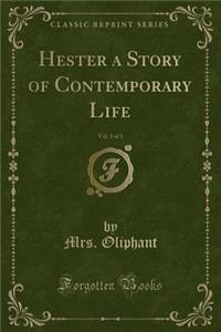 Hester a Story of Contemporary Life, Vol. 3 of 3 (Classic Reprint)