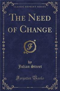 The Need of Change (Classic Reprint)