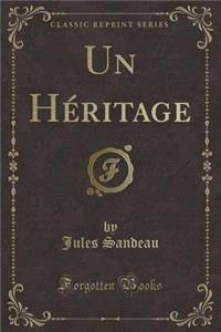 Un Héritage (Classic Reprint)