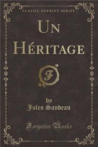 Un HÃ©ritage (Classic Reprint)