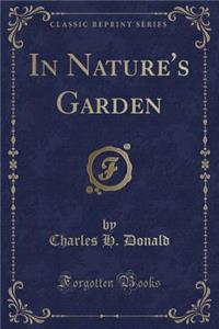 In Nature's Garden (Classic Reprint)