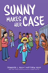 Sunny Makes Her Case: A Graphic Novel (Sunny #5)