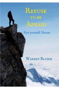 Refuse to be Afraid