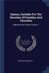 Hymns, Suitable For The Devotion Of Families And Churches