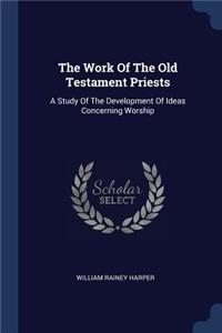 The Work Of The Old Testament Priests