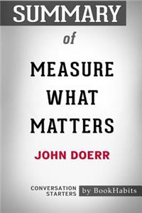 Summary of Measure What Matters by John Doerr