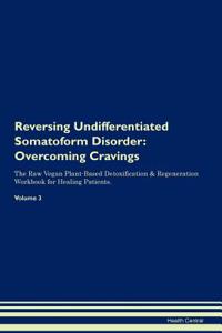 Reversing Undifferentiated Somatoform Disorder