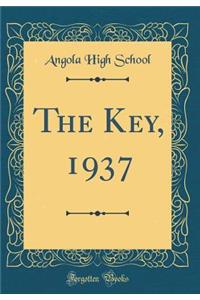 The Key, 1937 (Classic Reprint)