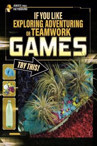 If You Like Exploring, Adventuring or Teamwork Games, Try This!