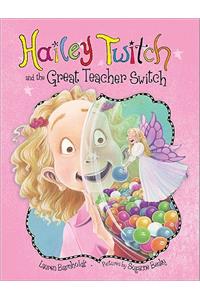 Hailey Twitch and the Great Teacher Switch