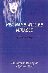 Her Name Will be Miracle