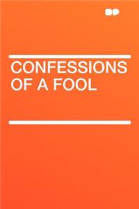 Confessions of a Fool