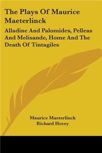 Plays of Maurice Maeterlinck