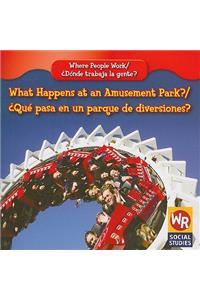 What Happens at an Amusement Park? / ¿Qué Pasa En Un Parque de Diversiones?