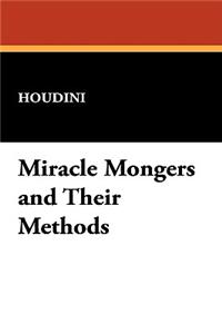 Miracle Mongers and Their Methods