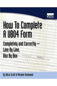 UB04 Forms - How To Complete A Ub04 Form Completely And Correctly Line By Line, Box By Box
