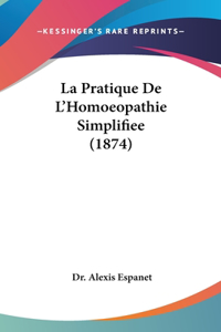 La Pratique De L'Homoeopathie Simplifiee (1874)