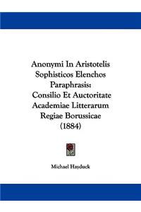 Anonymi In Aristotelis Sophisticos Elenchos Paraphrasis
