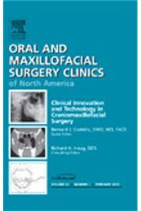 Clinical Innovation and Technology in Craniomaxillofacial Surgery, an Issue of Oral and Maxillofacial Surgery Clinics