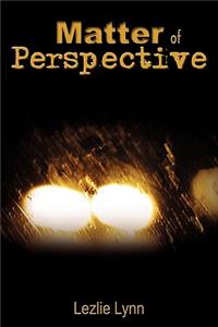 Matter of Perspective