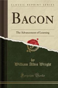 Bacon: The Advancement of Learning (Classic Reprint)