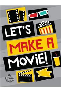 Let's Make a Movie!
