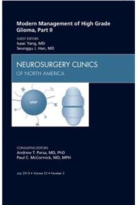 Modern Management of High Grade Glioma, Part II, An Issue of Neurosurgery Clinics