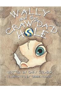 Wally and the Crawdad Hole