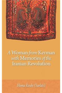 A Woman from Kerman with Memories of the Iranian Revolution